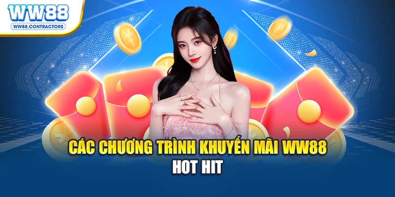 Các chương trình khuyến mãi WW88 hot hit