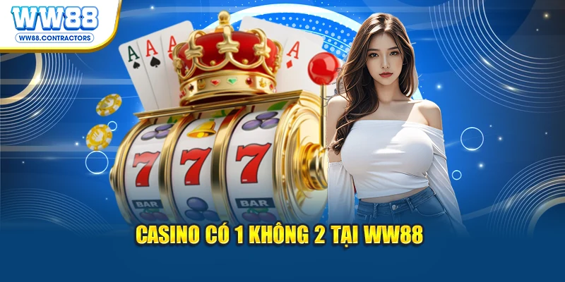 Casino có 1 không 2 tại WW88