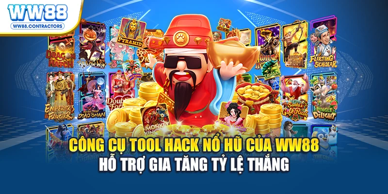 Công cụ tool hack nổ hũ của WW88 hỗ trợ gia tăng tỷ lệ thắng