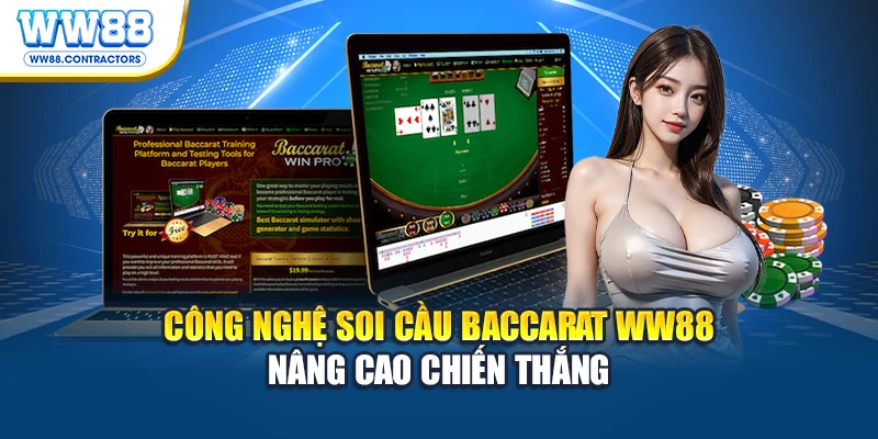 Công nghệ soi cầu Baccarat WW88 nâng cao chiến thắng