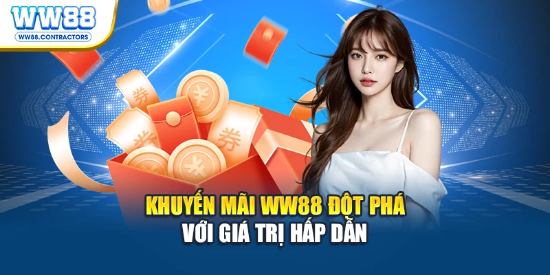 Khuyến mãi WW88 đột phá với giá trị hấp dẫn